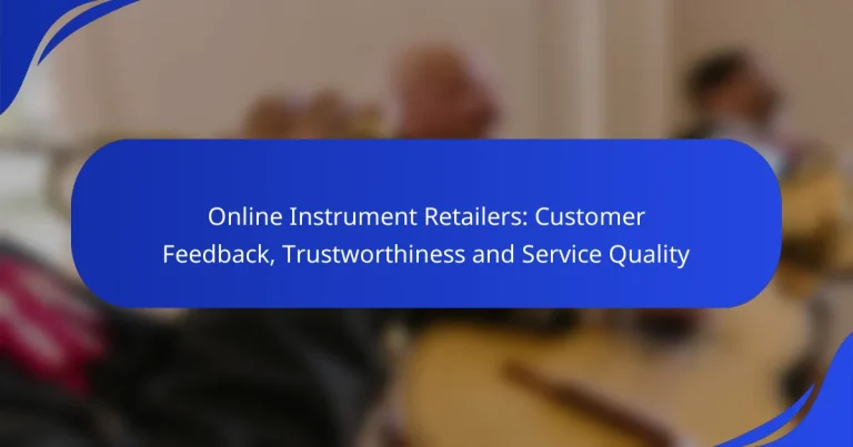 Online Instrument Retailers: Customer Feedback, Trustworthiness and Service Quality