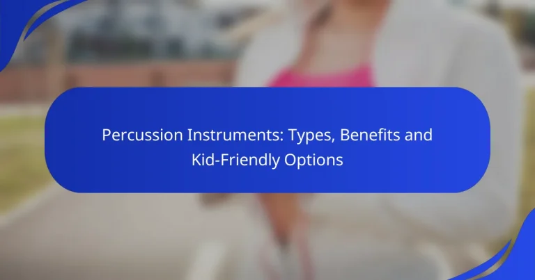 Percussion Instruments: Types, Benefits and Kid-Friendly Options