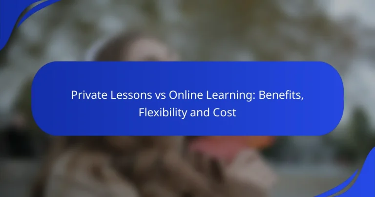 Private Lessons vs Online Learning: Benefits, Flexibility and Cost