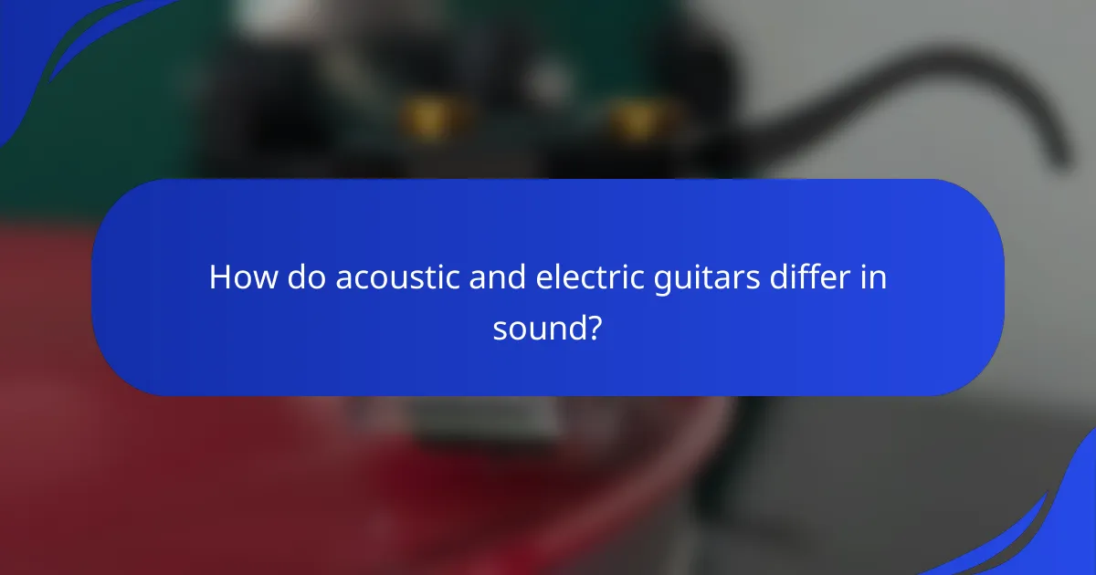 How do acoustic and electric guitars differ in sound?