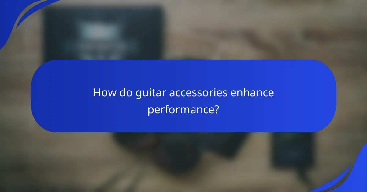 How do guitar accessories enhance performance?
