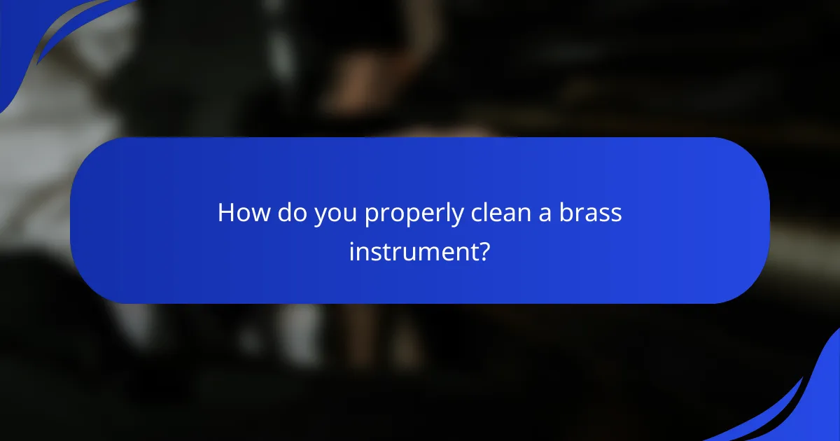 How do you properly clean a brass instrument?
