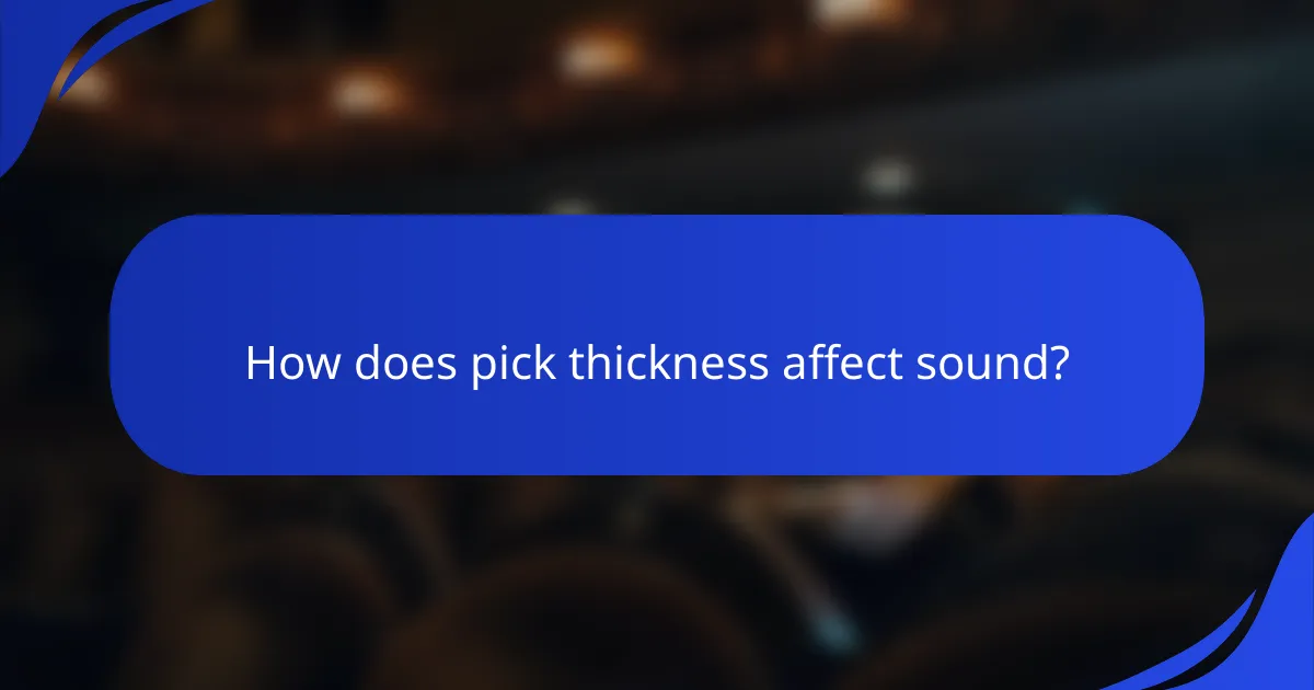How does pick thickness affect sound?