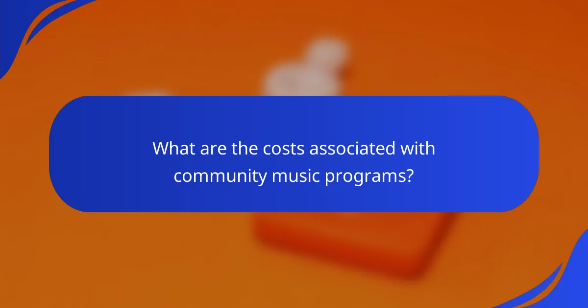 What are the costs associated with community music programs?
