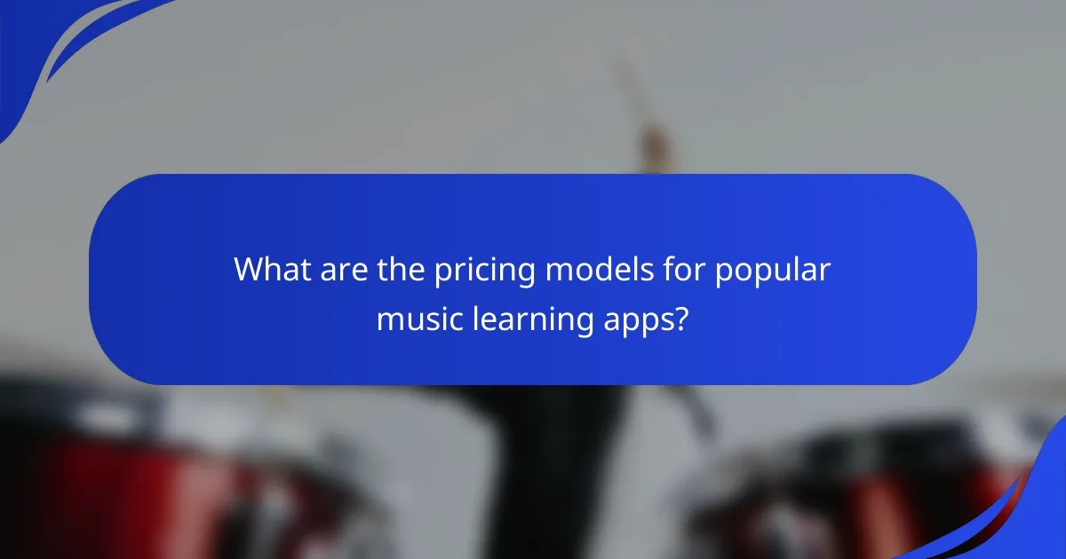 What are the pricing models for popular music learning apps?