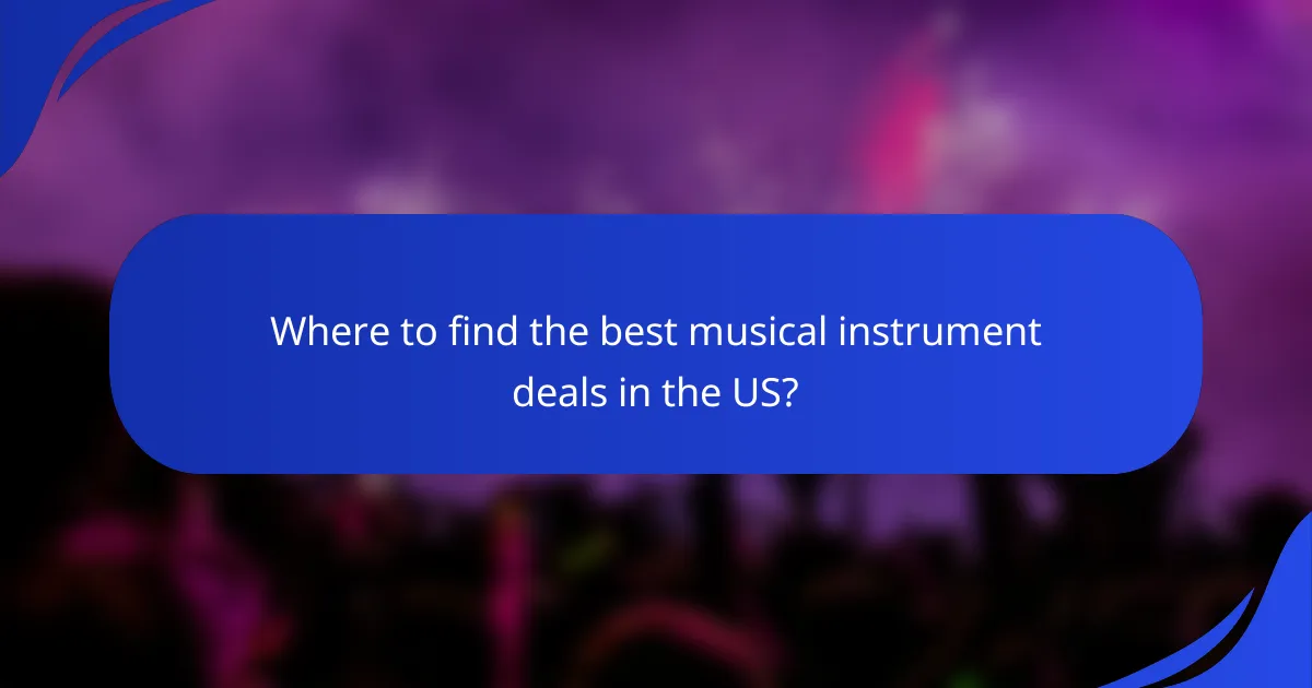 Where to find the best musical instrument deals in the US?